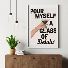 Load image into Gallery viewer, Pour myself a glass of Delulu (Digital Download)
