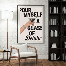 Load image into Gallery viewer, Pour myself a glass of Delulu (Digital Download)
